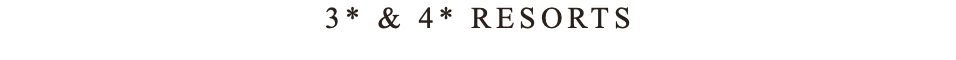 3* & 4* RESORTS