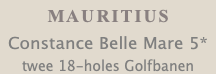 MAURITIUS Constance Belle Mare 5* twee 18-holes Golfbanen 