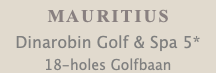 MAURITIUS Dinarobin Golf & Spa 5* 18-holes Golfbaan 
